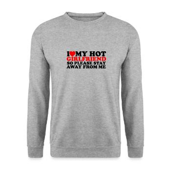 I LOVE MY HOT GIRLFRIEND SO PLEASE STAY AWAY FROM - Unisex Sweatshirt - salt & pepper - Front - Alina (178cm) & Michal (187cm)