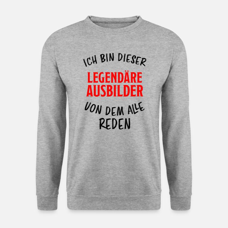 Ausbilder Lustiger Spruch Beruf Kollegen Geschenk - Unisex Pullover - Weißgrau meliert