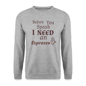 J’ai besoin d’un amateur d’espresso / café - Sweat-shirt Unisexe - gris chiné - Devant - Alina (178cm) & Michal (187cm)