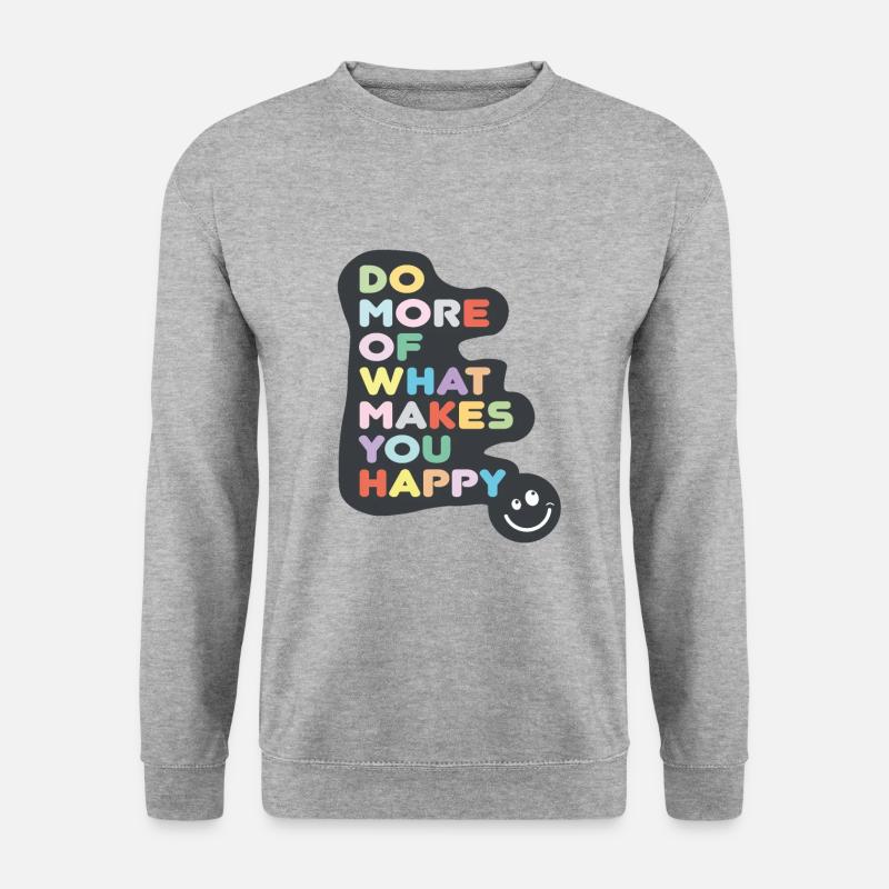 Faites plus de ce qui vous rend heureux - Sweat-shirt Unisexe - gris chiné