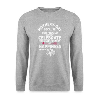 Célébrez la raison du bonheur, de l’amour, de la mère, - Sweat-shirt Unisexe - gris chiné - Devant - Alina (178cm) & Michal (187cm)
