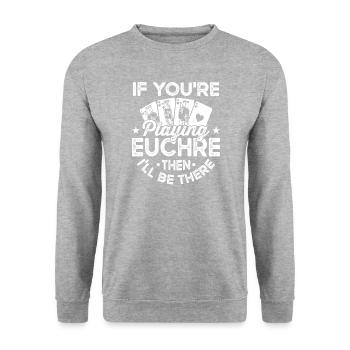 Jouer au jeu de cartes Euchre Euchre Player Expert - Sweat-shirt Unisexe - gris chiné - Devant - Alina (178cm) & Michal (187cm)