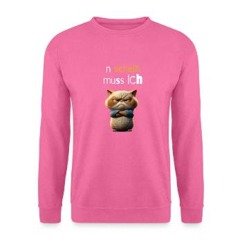 n scheiß muss ich tolle Sprüche für die Arbeit - Unisex Pullover - Pink - Vorne