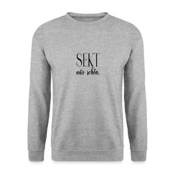 Sparkling Wine Would Be Nice Girls Party Champus Statement - Unisex Sweatshirt - salt & pepper - Front - Alina (178cm) & Michal (187cm)