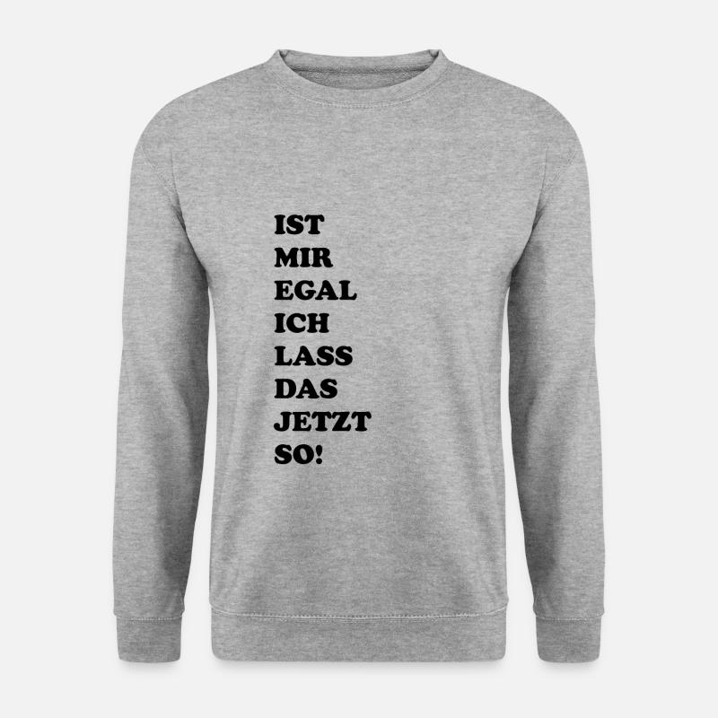 Ist mit Egal - Unisex Pullover - Weißgrau meliert