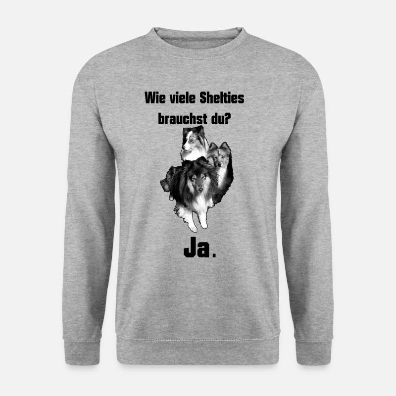 wie Viele Shelties brauchst du Ja Sheltie - Unisex Pullover - Weißgrau meliert