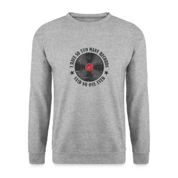 I have so too many Records said no one ever Vinyl - Unisex Sweatshirt - salt & pepper - Front - Alina (178cm) & Michal (187cm)