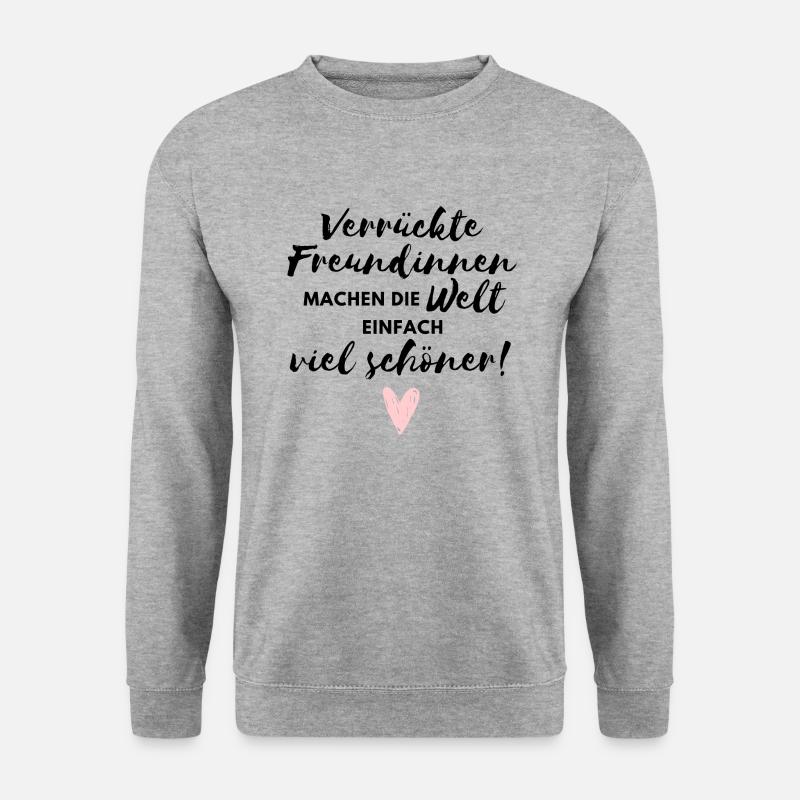 Verrückte Freundinnen machen die Welt schöner - Unisex Pullover - Weißgrau meliert