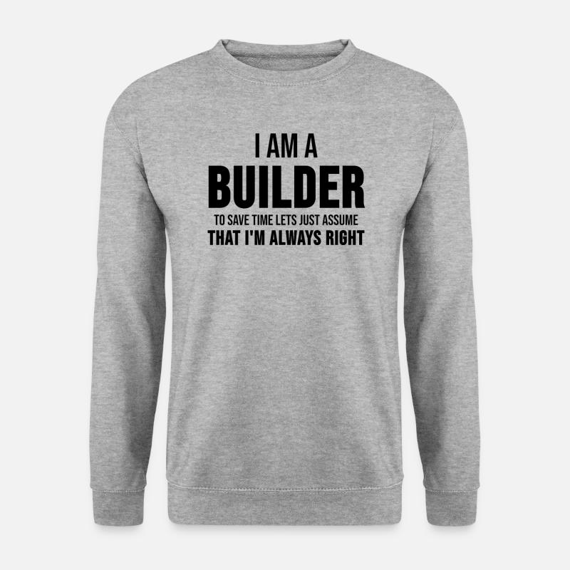 Constructeur Construction de la maison Baumeister Année de construction Cadeau - Sweat-shirt Unisexe - gris chiné