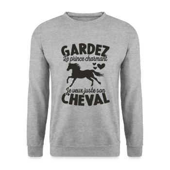 Gardez Le Prince Charmant Je Veux Juste Son Cheval - Sweat-shirt Unisexe - gris chiné - Devant - Alina (178cm) & Michal (187cm)