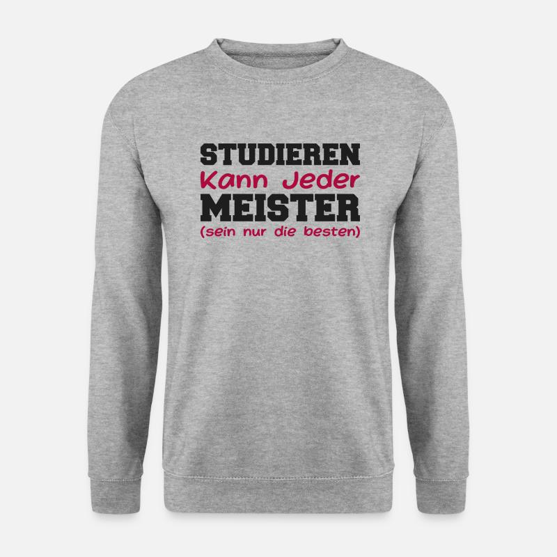 Studieren Kann Jeder Meister Meisterprüfung - Unisex Pullover - Weißgrau meliert