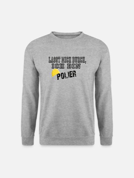 Lasst mich durch ich bin Polier - Unisex Pullover - Weißgrau meliert