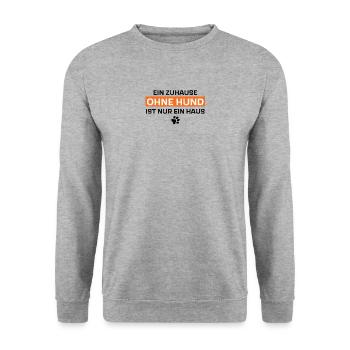 Ein Zuhause ohne Hund ist nur ein Haus - Unisex Pullover - Weißgrau meliert - Vorne - Alina (178cm) & Michal (187cm)