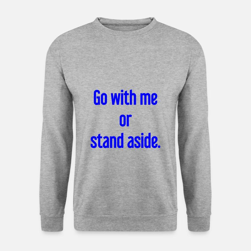 Geh mit oder beiseite - Unisex Pullover - Weißgrau meliert