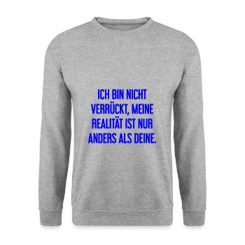 I'm not crazy – my reality is different - Unisex Sweatshirt - salt & pepper - Front - Alina (178cm) & Michal (187cm)
