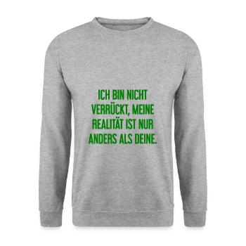 I'm not crazy – my reality is different - Unisex Sweatshirt - salt & pepper - Front - Alina (178cm) & Michal (187cm)