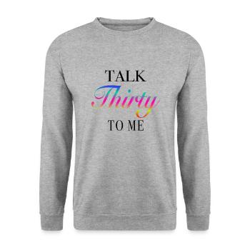 talk thirty to me - Unisex Sweatshirt - salt & pepper - Front - Alina (178cm) & Michal (187cm)