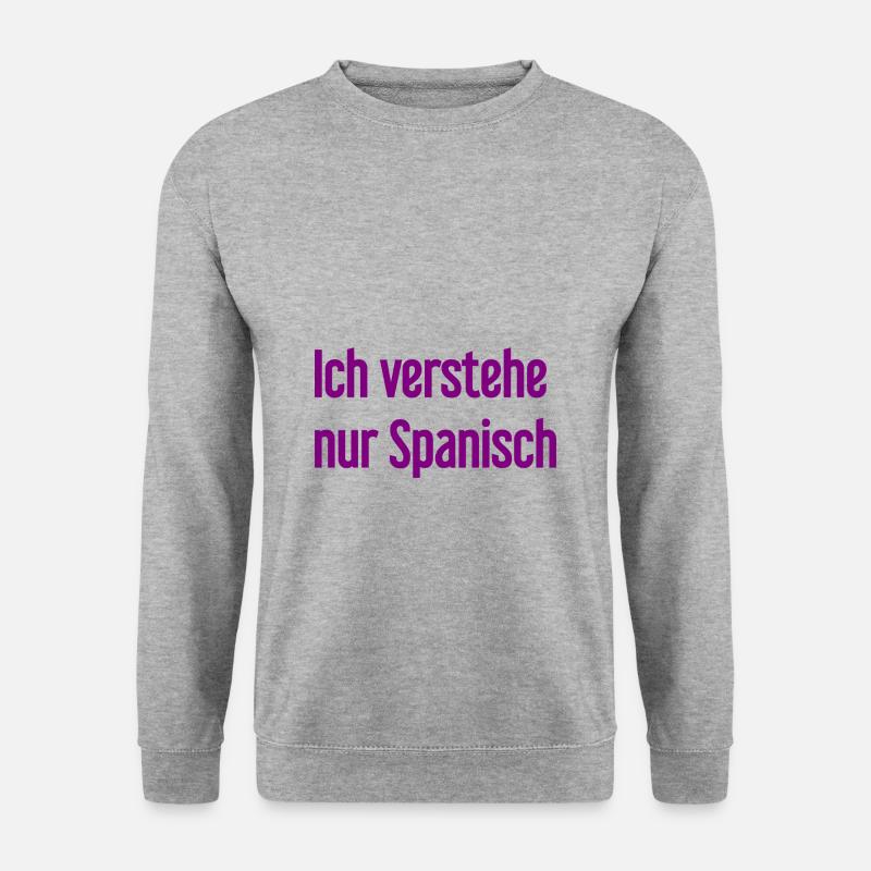 Ich verstehe nur Spanisch - Unisex Pullover - Weißgrau meliert