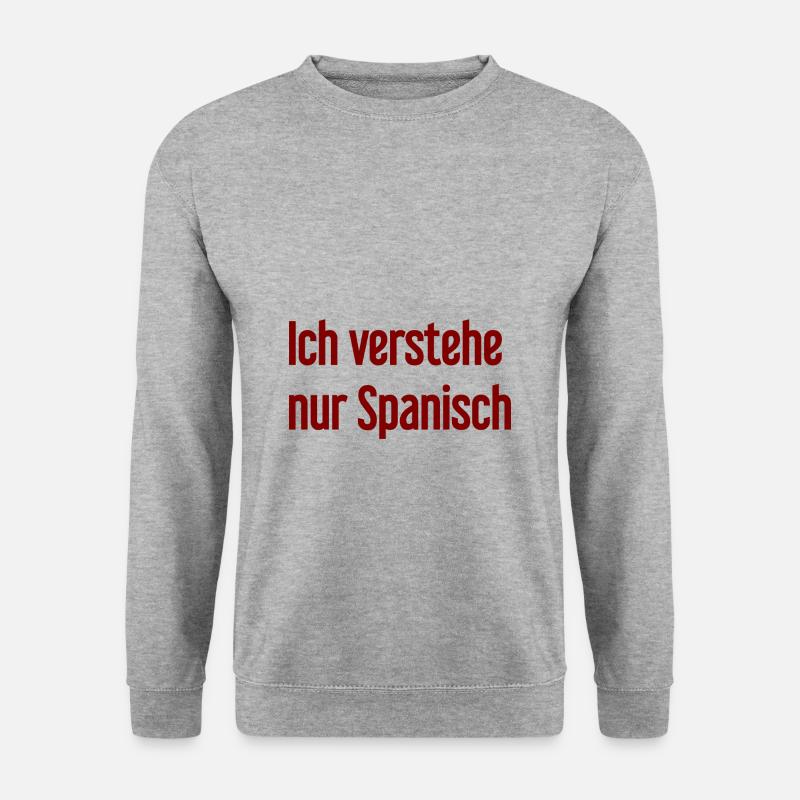 Ich verstehe nur Spanisch - Unisex Pullover - Weißgrau meliert