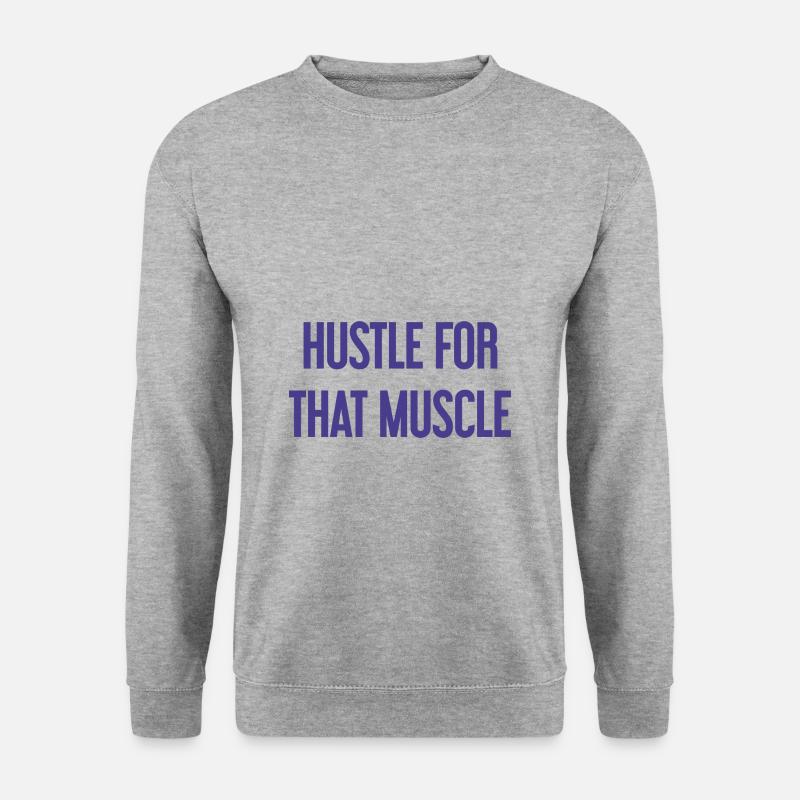 Hustle For That Muscle - Unisex Pullover - Weißgrau meliert