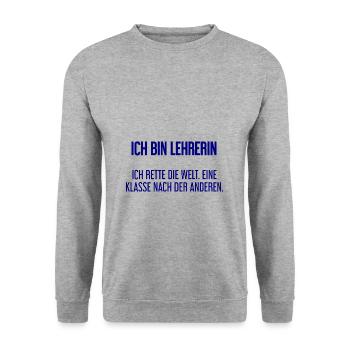 Ich bin Lehrerin - ich rette die Welt - Unisex Pullover - Weißgrau meliert - Vorne - Alina (178cm) & Michal (187cm)