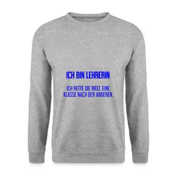 Ich bin Lehrerin - ich rette die Welt - Unisex Pullover - Weißgrau meliert - Vorne - Alina (178cm) & Michal (187cm)