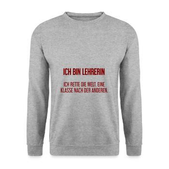 Ich bin Lehrerin - ich rette die Welt - Unisex Pullover - Weißgrau meliert - Vorne - Alina (178cm) & Michal (187cm)