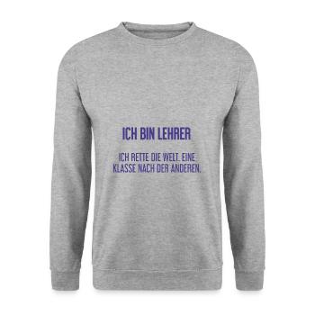 Ich bin Lehrer - ich rette die Welt - Unisex Pullover - Weißgrau meliert - Vorne - Alina (178cm) & Michal (187cm)