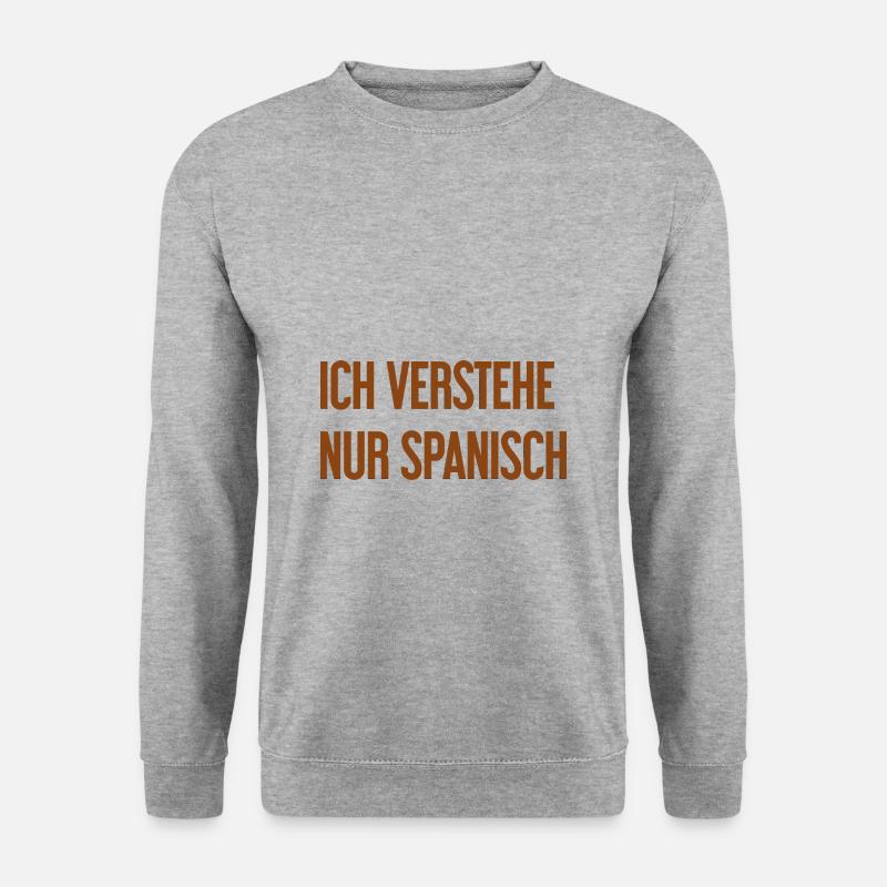 Ich verstehe nur Spanisch - Unisex Pullover - Weißgrau meliert