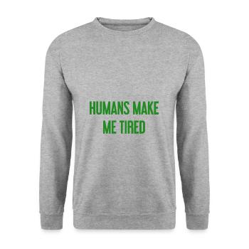 Les gens vous fatiguent - Drôle de dicton - Sweat-shirt Unisexe - gris chiné - Devant - Alina (178cm) & Michal (187cm)