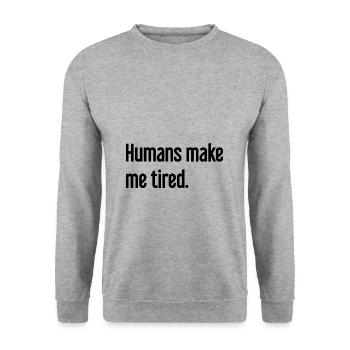 Les gens vous fatiguent - Drôle de dicton - Sweat-shirt Unisexe - gris chiné - Devant - Alina (178cm) & Michal (187cm)
