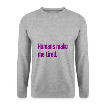 Les gens vous fatiguent - Drôle de dicton - Sweat-shirt Unisexe - gris chiné - Devant - Alina (178cm) & Michal (187cm)