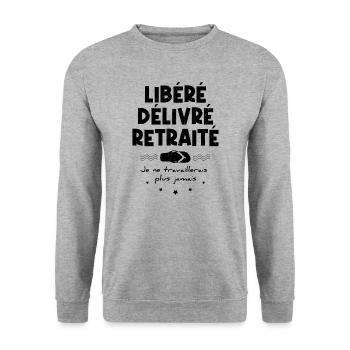 Libéré - Délivré - Retraité - Humour Retraite - Sweat-shirt Unisexe - gris chiné - Devant - Alina (178cm) & Michal (187cm)