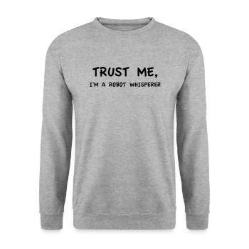 Croyez-moi, je suis un robot qui murmure à l’oreille - Sweat-shirt Unisexe - gris chiné - Devant - Alina (178cm) & Michal (187cm)