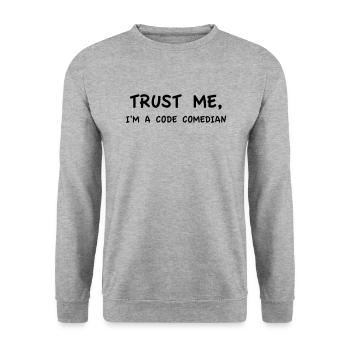 Croyez-moi, je suis un comédien de code - Sweat-shirt Unisexe - gris chiné - Devant - Alina (178cm) & Michal (187cm)