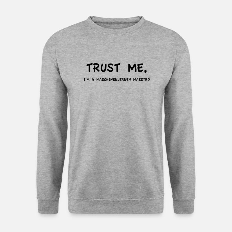 Trust Me I'm a Maschinenlernen Maestro - Unisex Pullover - Weißgrau meliert