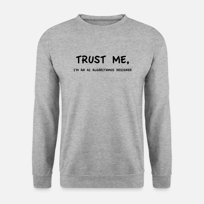 Trust Me I'm An AI Algorithm Designer - Unisex Sweatshirt - salt & pepper