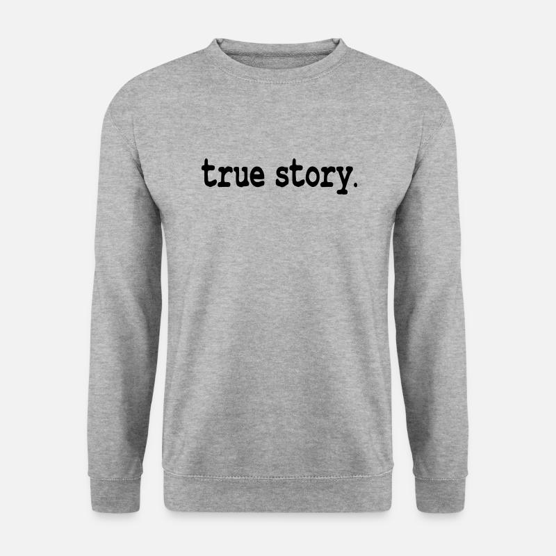 true story - Unisex Sweatshirt - salt & pepper
