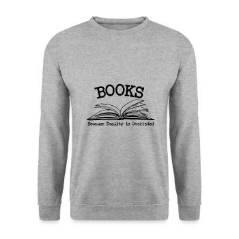 Books Reality is Overratet Books Reading Bookworm - Unisex Sweatshirt - salt & pepper - Front - Alina (178cm) & Michal (187cm)