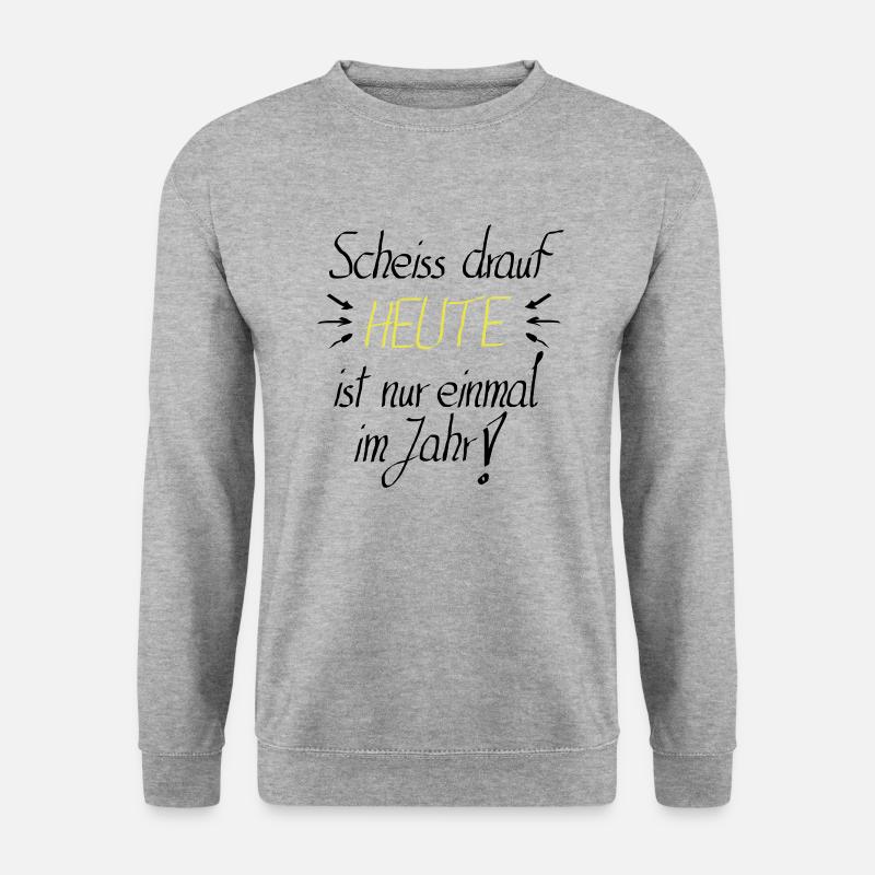 scheiss drauf HEUTE Party Feier Geschenk - Unisex Pullover - Weißgrau meliert