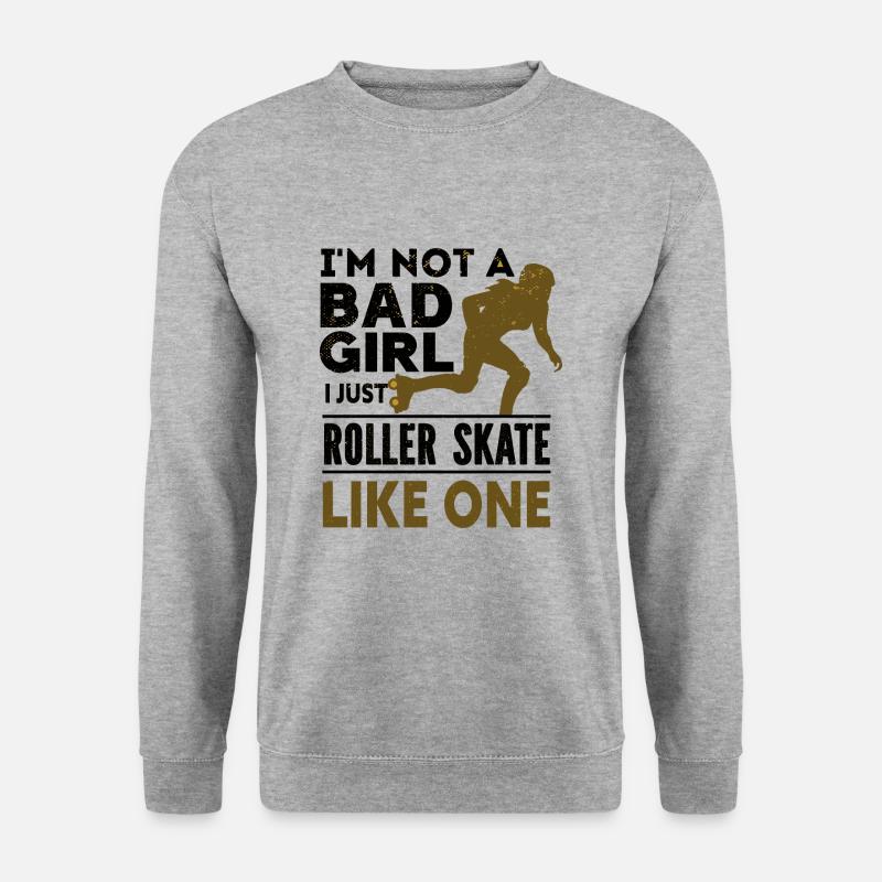 I m Not A Bad Girl - I Just Roller Skate Like One - Unisex Pullover - Weißgrau meliert