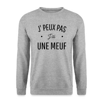 JE PEUX PAS J'AI UNE MEUF idée cadeau humour - Sweat-shirt Unisexe - gris chiné - Devant - Alina (178cm) & Michal (187cm)