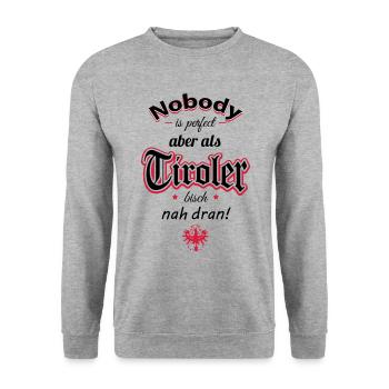 Tyrolean saying Nobody is perfect but as a t ... - Unisex Sweatshirt - salt & pepper - Front - Alina (178cm) & Michal (187cm)
