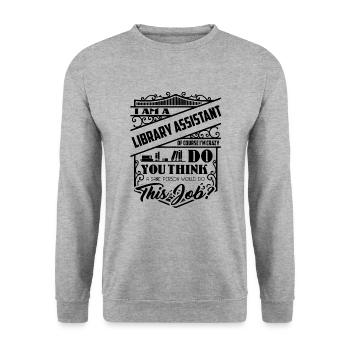 I Am Library Assistant Crazy - Unisex Sweatshirt - salt & pepper - Front - Alina (178cm) & Michal (187cm)
