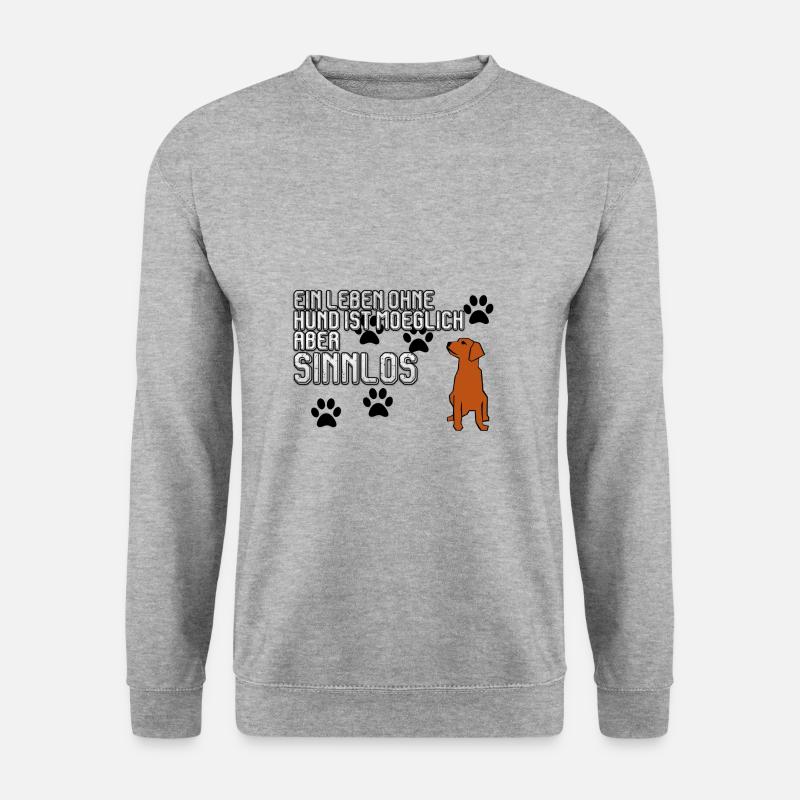 Ein Leben ohne Hund ist möglich aber Sinnlos - Unisex Pullover - Weißgrau meliert