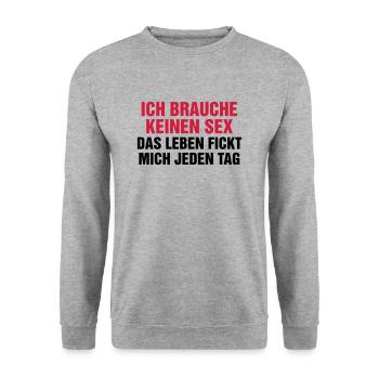 Ich brauche keinen Sex! Das Leben fickt mich genug - Unisex Pullover - Weißgrau meliert - Vorne - Alina (178cm) & Michal (187cm)