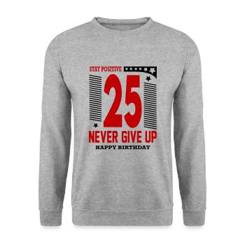 Happy Birthday 25 Stay Positive Never Give Up - Unisex Pullover - Weißgrau meliert - Vorne - Alina (178cm) & Michal (187cm)