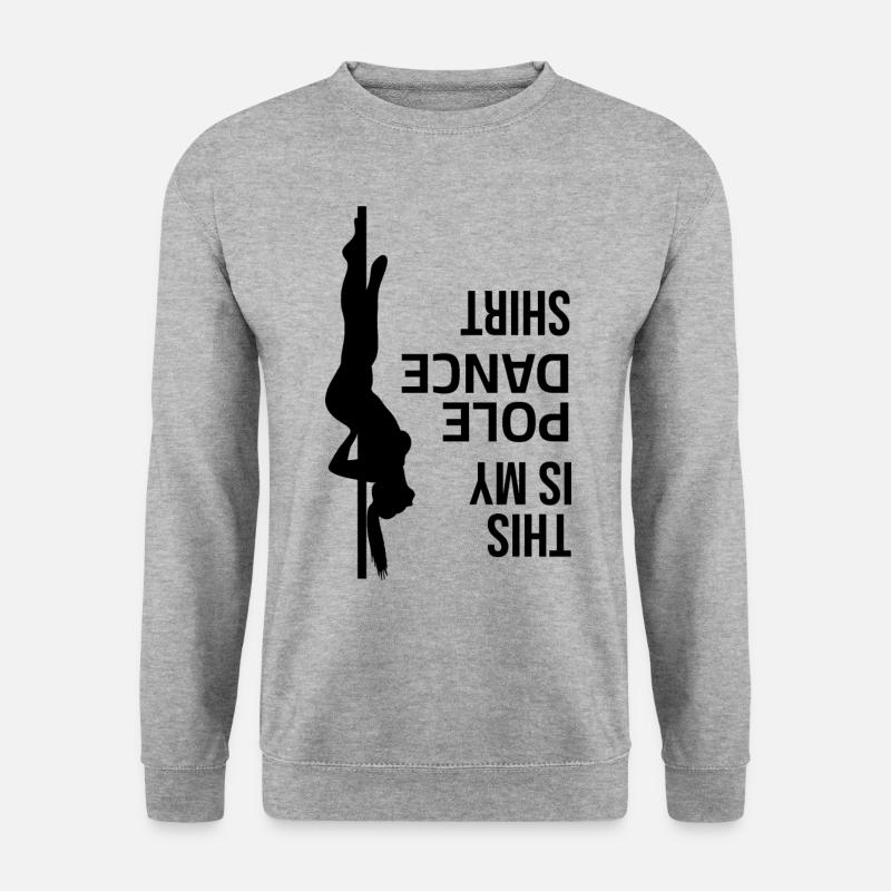 Pole Dance - C’est mon t-shirt de Pole Dance - Sweat-shirt Unisexe - gris chiné