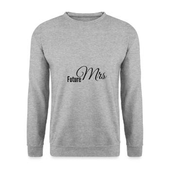 Future Mrs Misses engagement design engaged - Unisex Sweatshirt - salt & pepper - Front - Alina (178cm) & Michal (187cm)