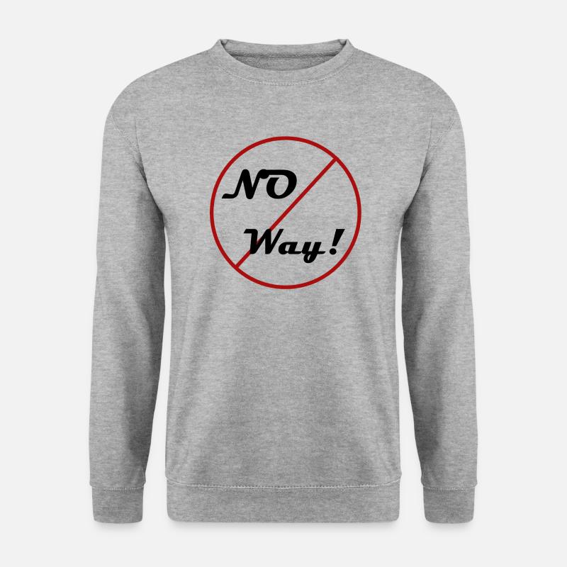 No way - not like that - Unisex Sweatshirt - salt & pepper